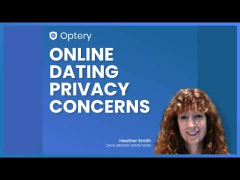 Online Dating Privacy Concerns | Optery
